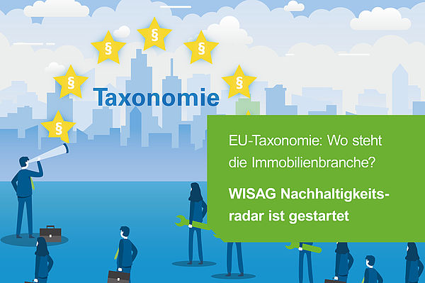 Das WISAG Nachhaltigkeitsradar untersucht 2022, wie die Immobilienbranche in der Praxis mit der EU-Taxonomieverordnung umgeht. Bildquelle: WISAG